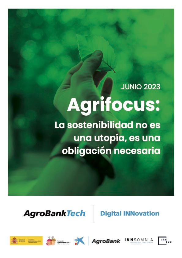 Junio 2023 - Agrifocus: La sostenibilidad no es una utopía, es una obligación necesaria