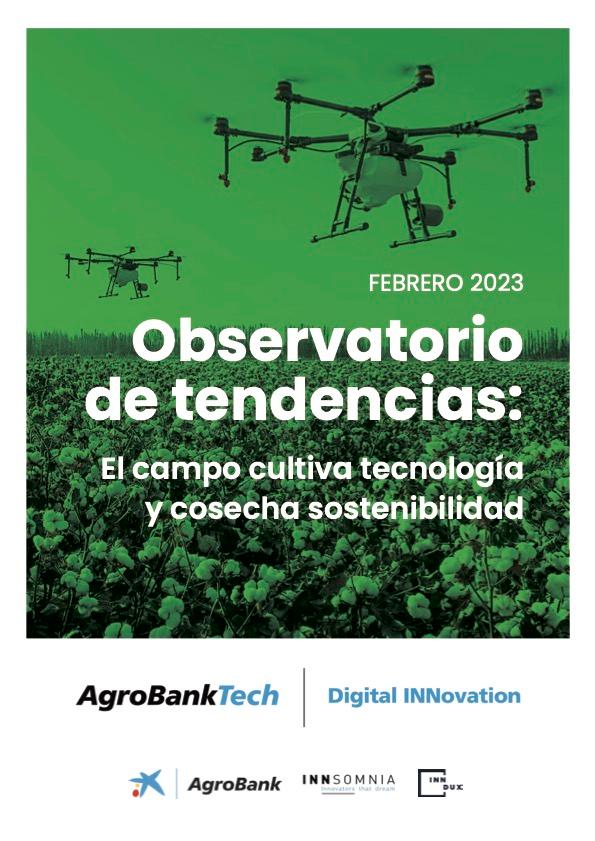 Febrero 2023 - Observatorio de tendencias: El campo cultiva tecnología y cosecha sostenibilidad
